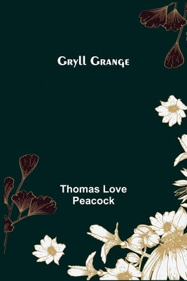 Gryll Grange by Love Peacock, Thomas