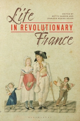 Life in Revolutionary France by Harder, Mette