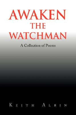 Awaken the Watchman by Albin, Keith
