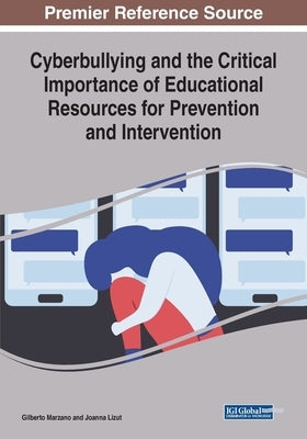 Cyberbullying and the Critical Importance of Educational Resources for Prevention and Intervention by Marzano, Gilberto