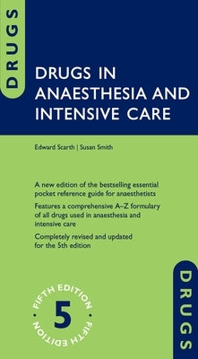 Drugs in Anaesthesia and Intensive Care by Scarth, Edward