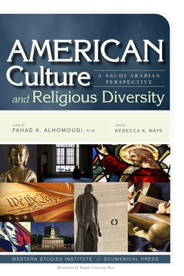 American Culture and Religious Diversity: A Saudi Arabian Perspective by Alhomoudi, Fahad