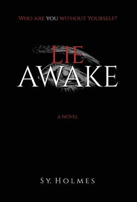 Lie Awake - Hardcover by Holmes, Sy