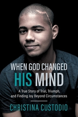 When God Changed His Mind by Custodio, Christina