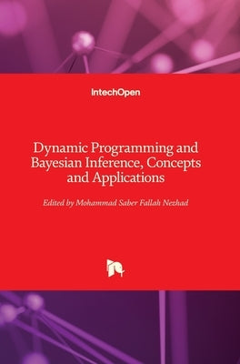 Dynamic Programming and Bayesian Inference: Concepts and Applications by Nezhad, Mohammad Saber Fallah