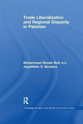 Trade Liberalisation and Regional Disparity in Pakistan by Butt, Muhammad Shoaib