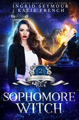 Sophomore Witch: Supernatural Academy by French, Katie