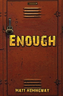 Enough: A day in the life of Max Hefler - Bullying by Hemingway, Matt