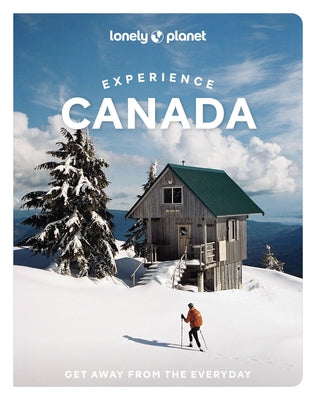 Lonely Planet Experience Canada by Planet, Lonely