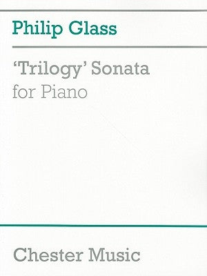 Philip Glass: Trilogy Sonata for Piano by Glass, Philip