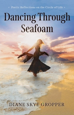 Dancing Through Seafoam by Gropper, Diane Skye