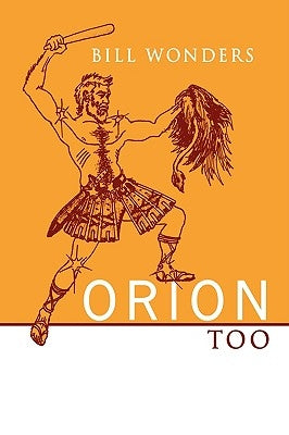 Orion Too by Wonders, Bill