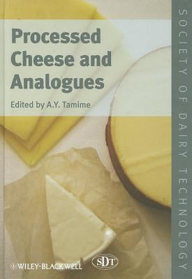 Processed Cheese and Analogues by Tamime, Adnan Y.