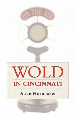 Wold in Cincinnati: Zany Radio FM Station Celebrates Aging by Hornbaker, Alice