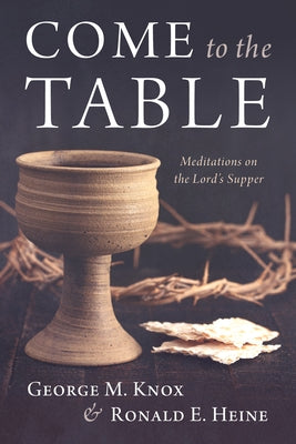 Come to the Table by Knox, George M.