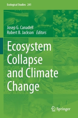 Ecosystem Collapse and Climate Change by Canadell, Josep G.