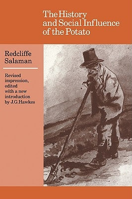 The History and Social Influence of the Potato by Salaman, Redcliffe N.