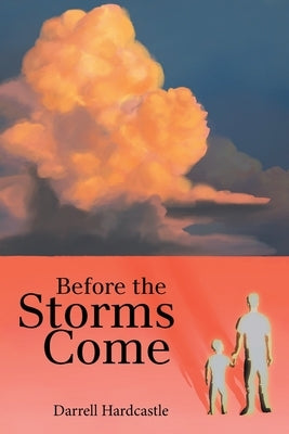 Before the Storms Come by Hardcastle, Darrell