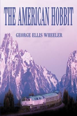 The American Hobbit by Wheeler, G. Ellis