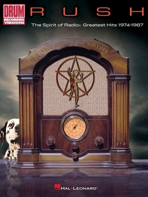 Rush - The Spirit of Radio: Greatest Hits 1974-1987: Note-For-Note Drum Transcriptions Songbook with Lyrics by Rush