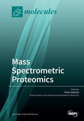 Mass Spectrometric Proteomics by Iadarola, Paolo