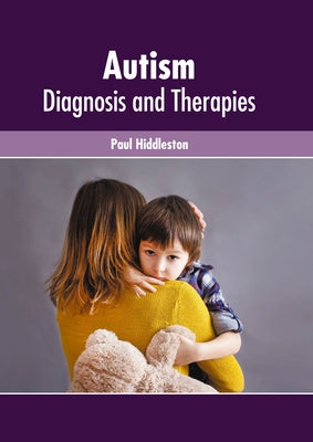 Autism: Diagnosis and Therapies by Hiddleston, Paul