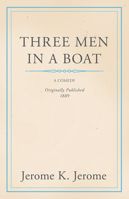 Three Men in a Boat by Jerome, Jerome Klapka