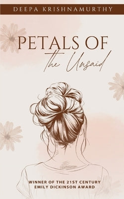 Petals of the Unsaid by Krishnamurthy, Deepa