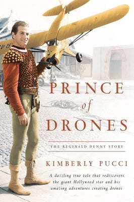 Prince of Drones: The Reginald Denny Story (hardback) by Pucci, Kimberly