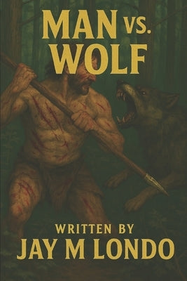 Man vs. Wolf by Morgan, Cathy