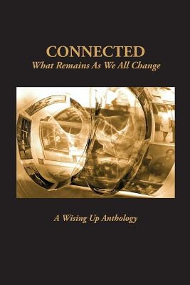 Connected: What Remains as We All Change by Tosteson, Heather