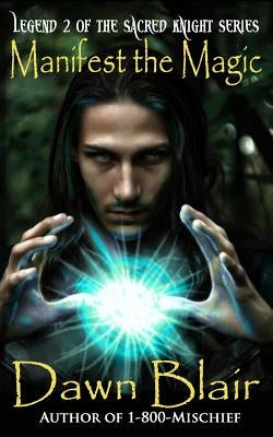 Manifest the Magic by Blair, Dawn