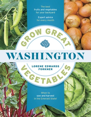 Grow Great Vegetables in Washington by Forkner, Lorene Edwards