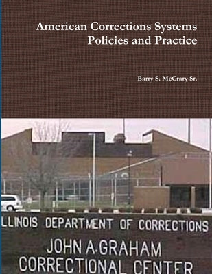 American Corrections Systems and Practice by McCrary, Barry S., Sr.
