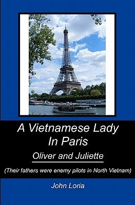 A Vietnamese Lady in Paris: Oliver and Juliette by Loria, John