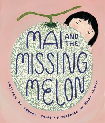 Mai and the Missing Melon by Sakai, Sonoko