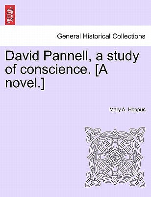 David Pannell, a Study of Conscience. [A Novel.] by Hoppus, Mary A.