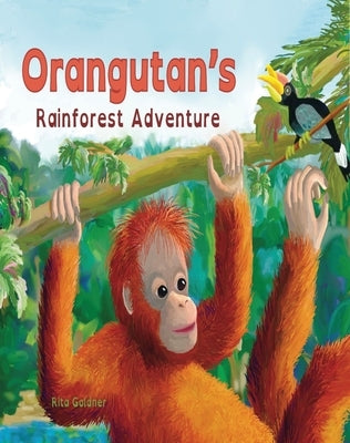 Orangutan's Rainforest Adventure by Goldner, Rita
