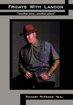 Fridays With Landon: "another time...another place" by Neal, Richard McKenzie