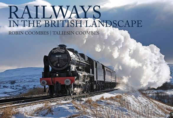 Railways in the British Landscape by Coombes, Robin