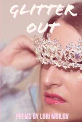 Glitter Out by Moilov, Lori