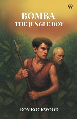 Bomba The Jungle Boy by Rockwood, Roy