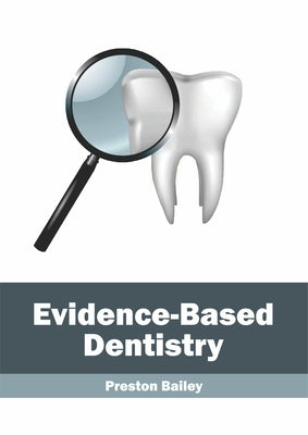 Evidence-Based Dentistry by Bailey, Preston
