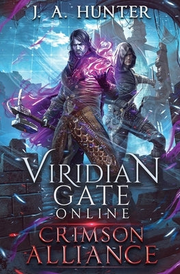 Viridian Gate Online: Crimson Alliance by Hunter, James a.