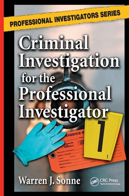 Criminal Investigation for the Professional Investigator by Sonne