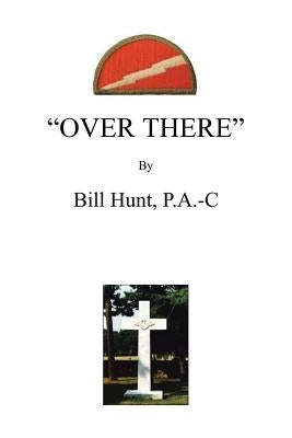 Over There by Hunt P. a. -C, Bill
