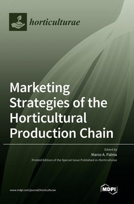 Marketing Strategies of the Horticultural Production Chain by Palma, Marco A.
