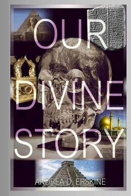 Our Divine Story by Erskine, Andrea