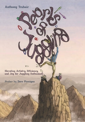 Pearls of Juggling [English Version]: Elevating Artistry, Efficiency, and Joy for Juggling Enthusiasts by Bardzki, Federico