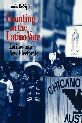 Counting on the Latino Vote by Desipio, Louis
